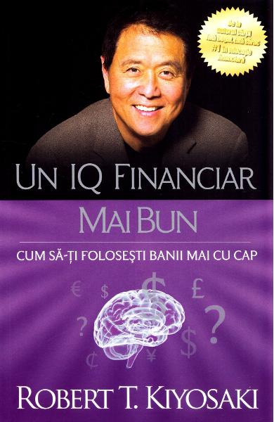 Un IQ financiar mai bun | Robert T. Kiyosaki carturesti.ro poza bestsellers.ro