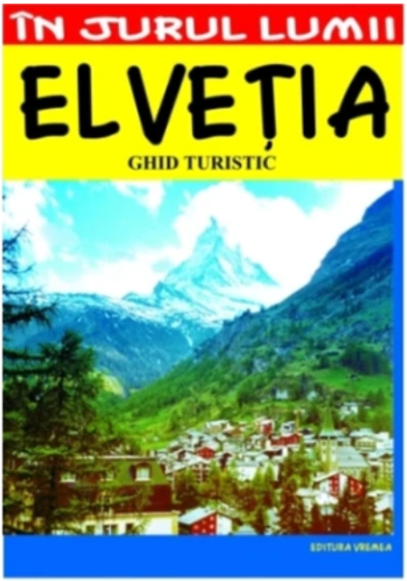 Elvetia. Liechtenstein | Viorel Savulescu atlase