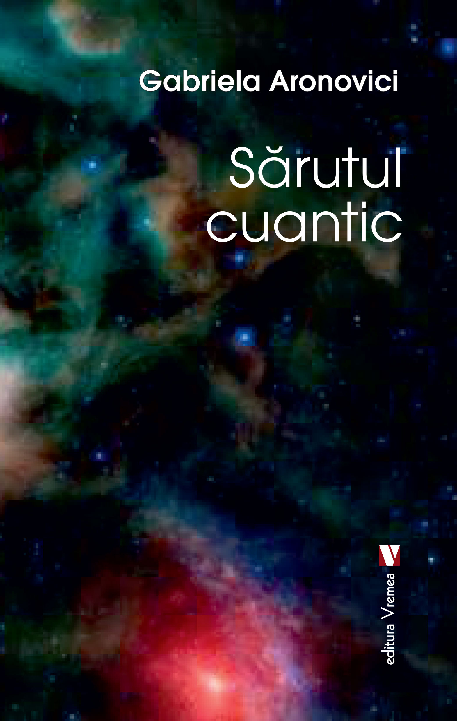 Sarutul cuantic | Gabriela Aronovici carturesti.ro imagine 2022