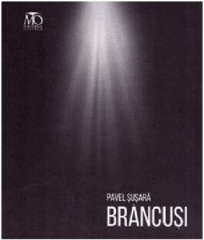 Brancusi | Pavel Susara carturesti.ro poza bestsellers.ro