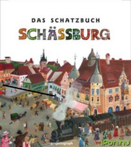 Das Schatzbuch Schassburg | Zagoni Balazs