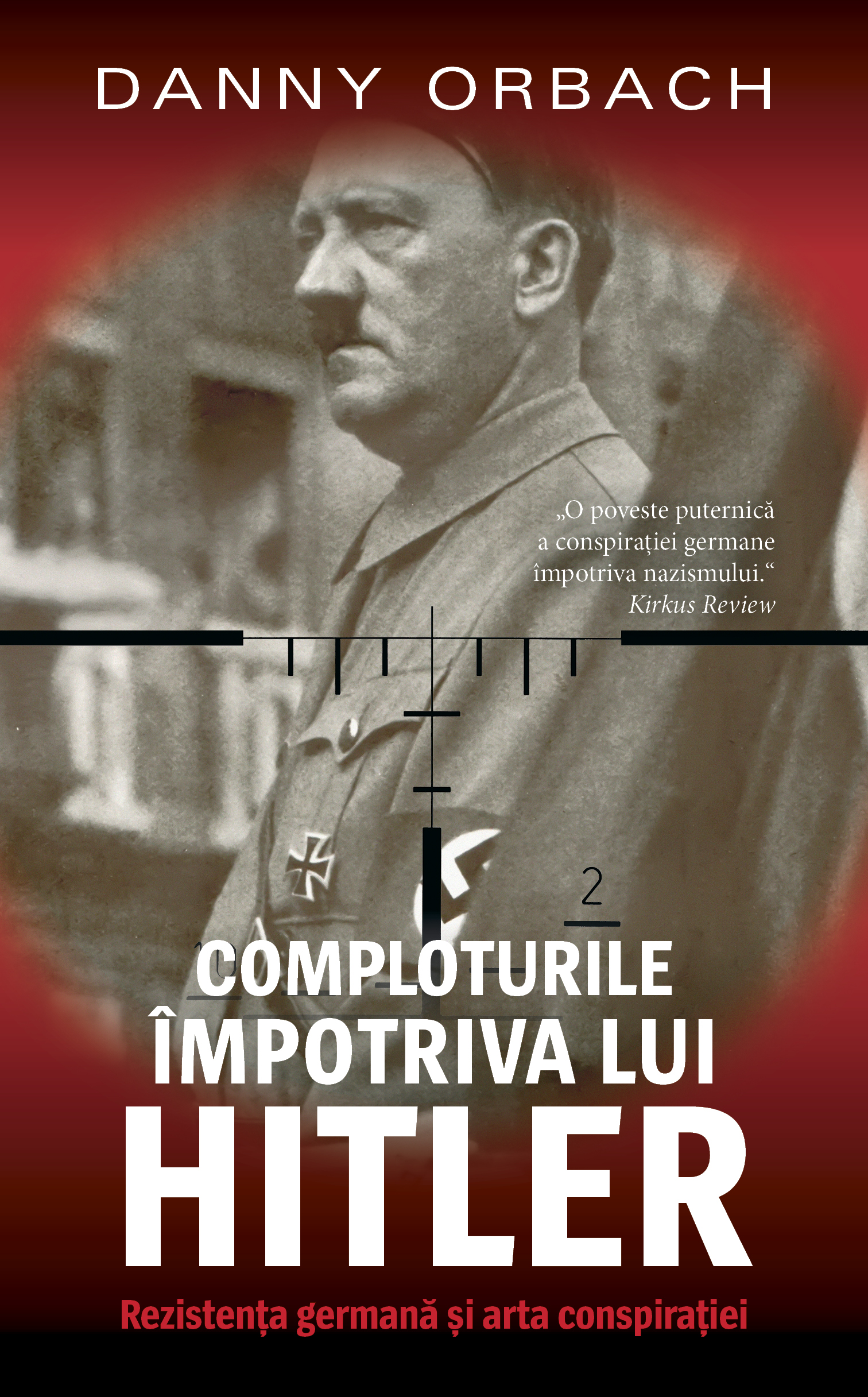 Comploturi impotriva lui Hitler | Danny Orbach Carte poza noua