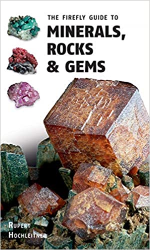 The Firefly Guide to Minerals, Rocks and Gems | Rupert Hochleitner