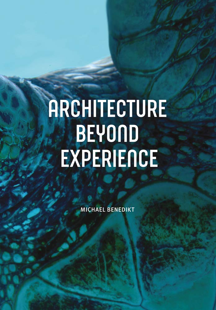 Architecture Beyond Experience | Michael Benedikt