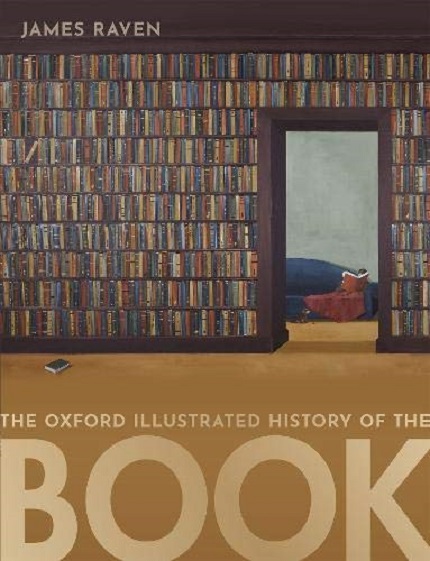 The Oxford Illustrated History of the Book | James Raven
