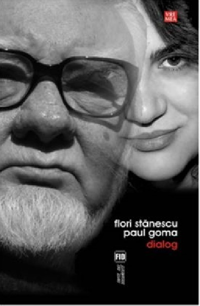 Dialog | Paul Goma, Flori Stanescu Biografii 2022