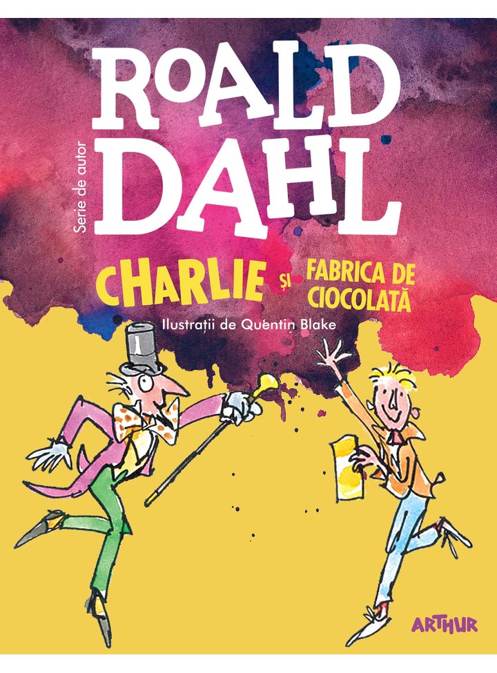 Charlie si Fabrica de Ciocolata | Roald Dahl