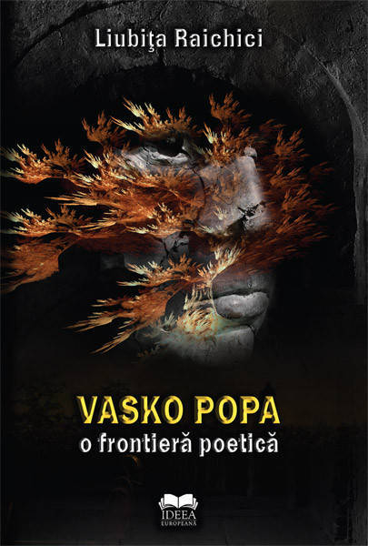 Vasko Popa – O Frontiera Poetica | Liubita Raichici carturesti.ro