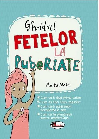 Ghidul fetelor la pubertate | Anita Naik Aramis