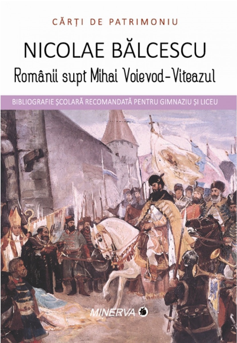 Romanii supt Mihai Voievod-Viteazul | Nicolae Balcescu Balcescu