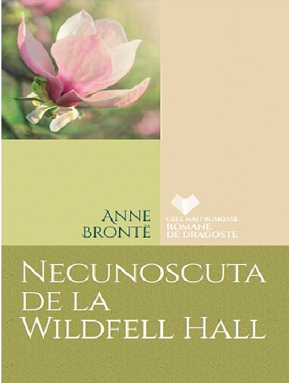 Necunoscuta de la Wildfell Hall | Anne Bronte carturesti 2022