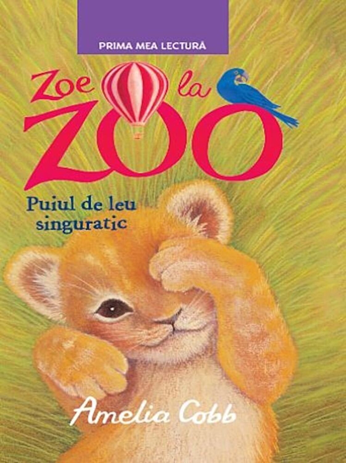 Zoe la Zoo. Puiul de leu singuratic | Amelia Cobb