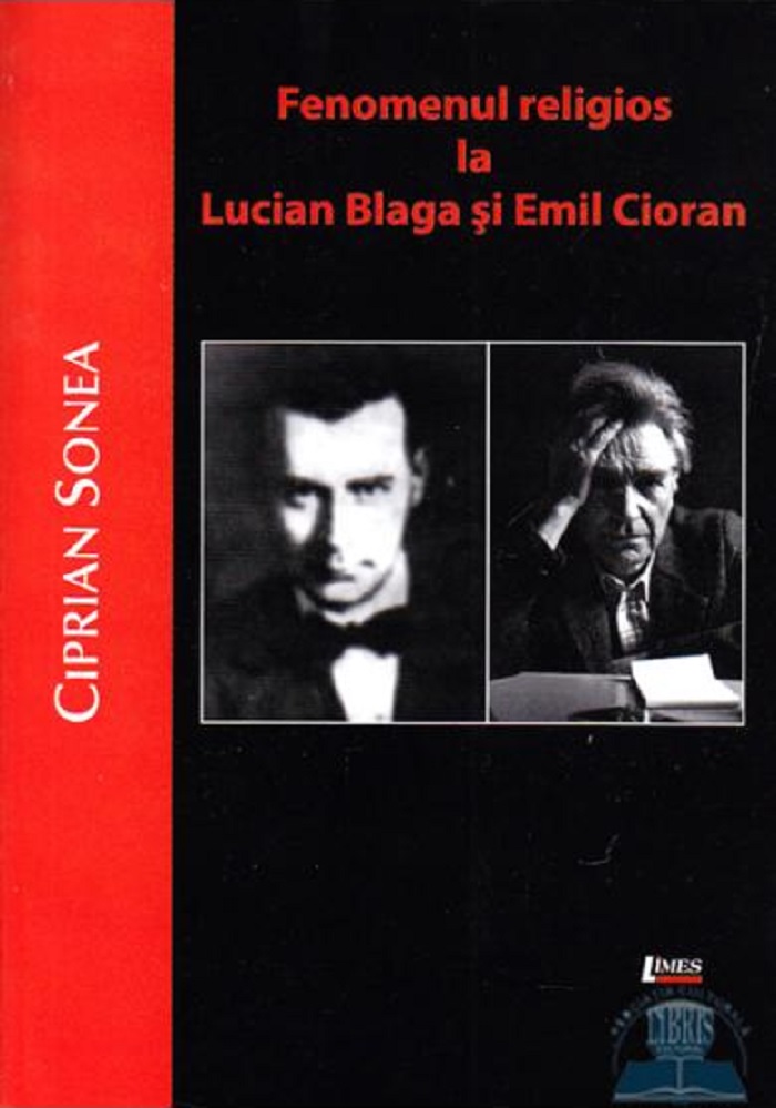 Fenomenul religios la Lucian Blaga si Emil Cioran | Ciprian Sonea
