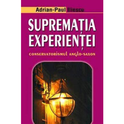 Suprematia Experientei | Adrian – Paul Iliescu carturesti.ro Carte