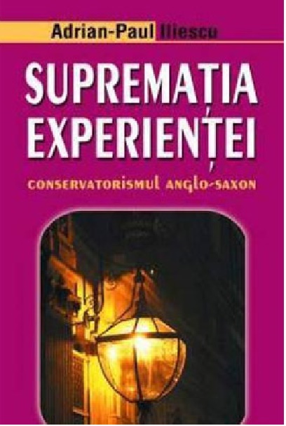 Suprematia experientei | Adrian-Paul Iliescu