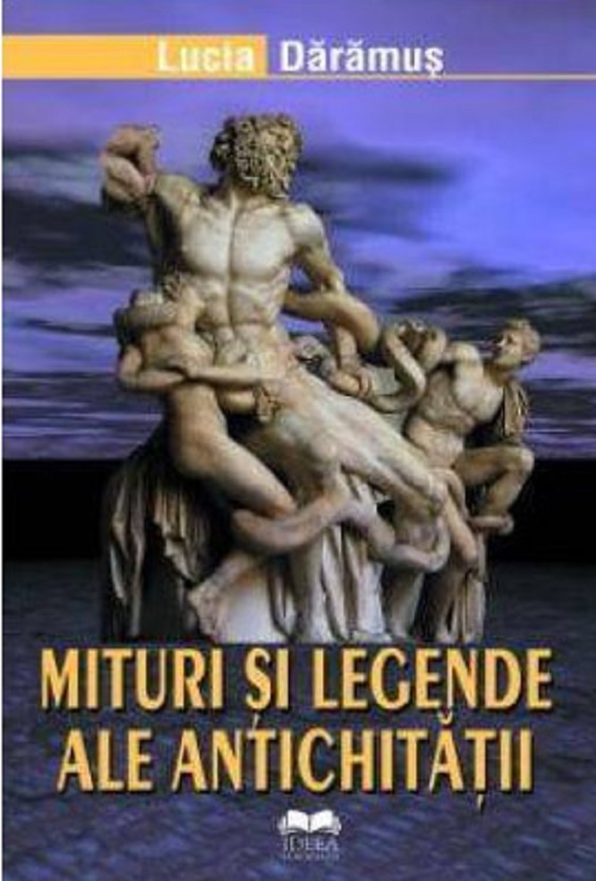 Mituri si legende ale antichitatii | Lucia Daramus