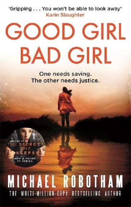 Vezi detalii pentru Good Girl, Bad Girl | Michael Robotham