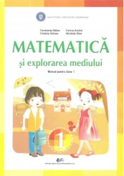 Matematica si explorarea mediului. Manual pentru clasa I | Constanta Balan, Cristina Voinea, Corina Andrei, Nicoleta Stan