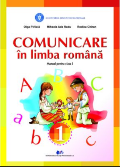 Comunicare in limba romana - Clasa I | Mihaela Ada Radu, Rodica Chiran, Olga Piriiala