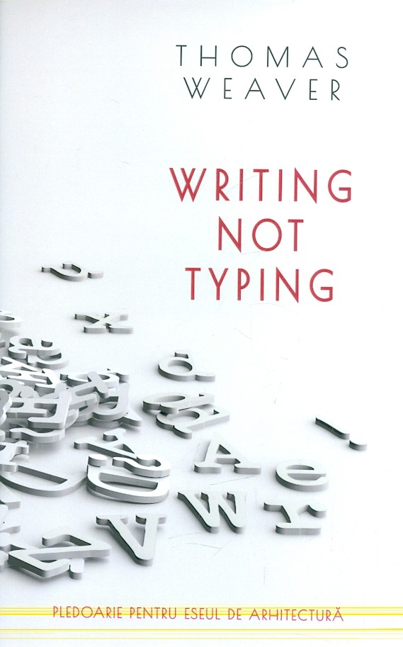 Writing not Typing | Thomas Weaver carturesti 2022