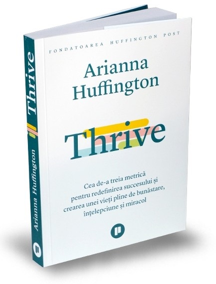 Thrive | Arianna Huffington carturesti.ro imagine 2022