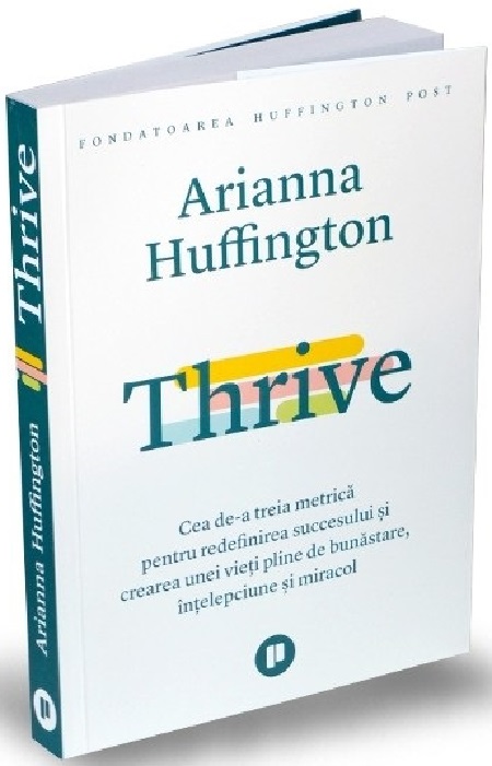 Thrive | Arianna Huffington De La Carturesti Carti Dezvoltare Personala 2023-10-03 3