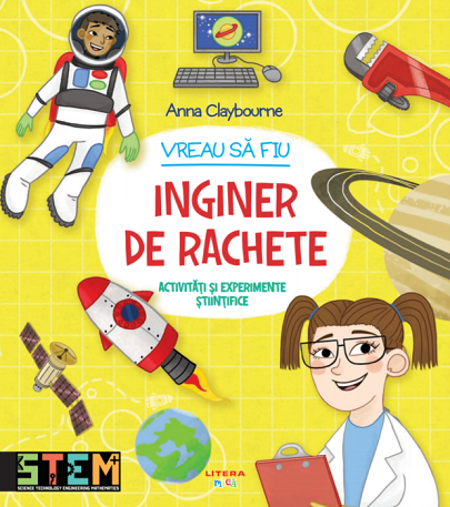 Vreau să fiu inginer de rachete | Anna Claybourne