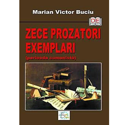 Zece Prozatori Exemplari | Marian Victor Buciu carturesti.ro imagine 2022