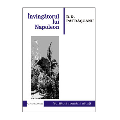 Invingatorul lui Napoleon | D.D.Patrascanu