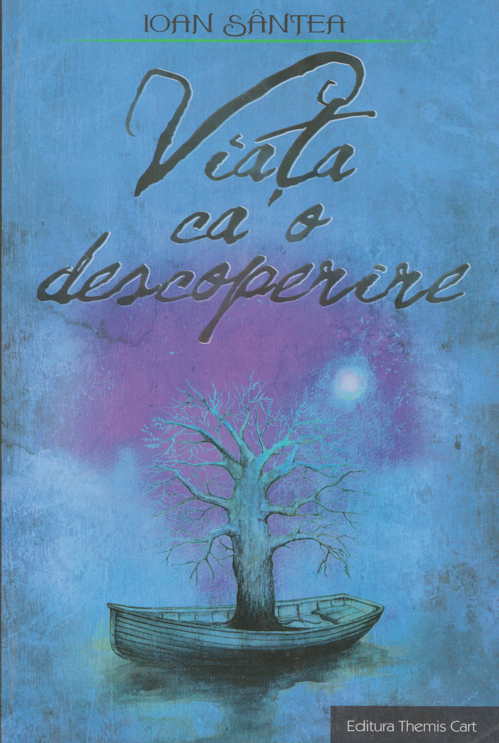 Viata ca o descoperire | Ioan Santea carturesti.ro poza bestsellers.ro