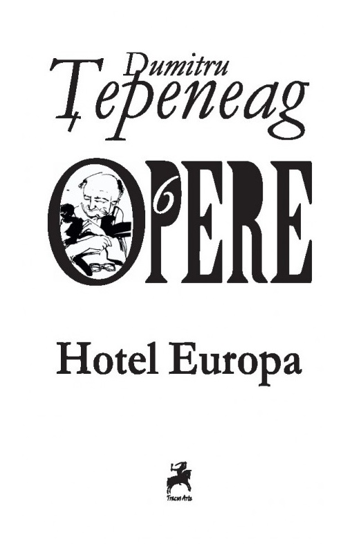 Hotel Europa | Dumitru Tepeneag Carte imagine 2022