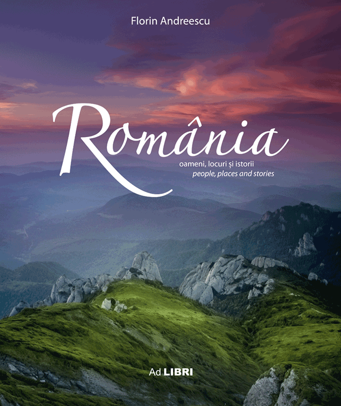 Album Romania – oameni, locuri si istorii. Romana – Engleza | Florin Andreescu imagine 2022