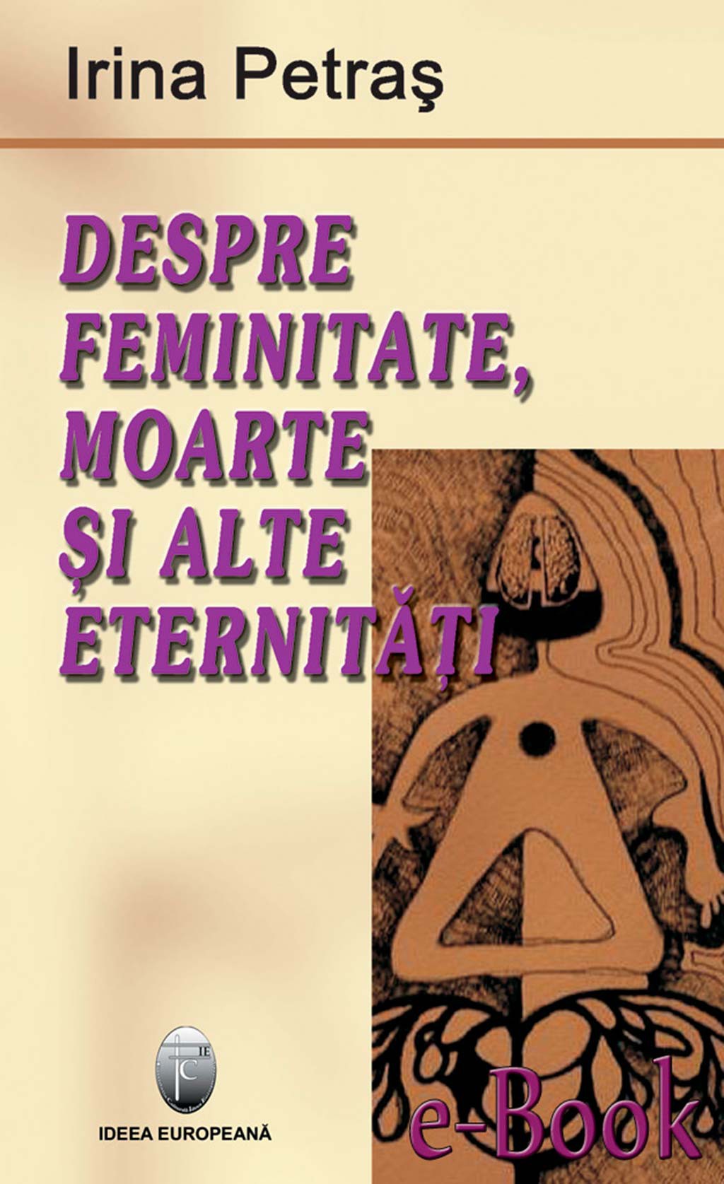 Despre feminitate, moarte si alte eternitati | Irina Petras alte imagine 2022