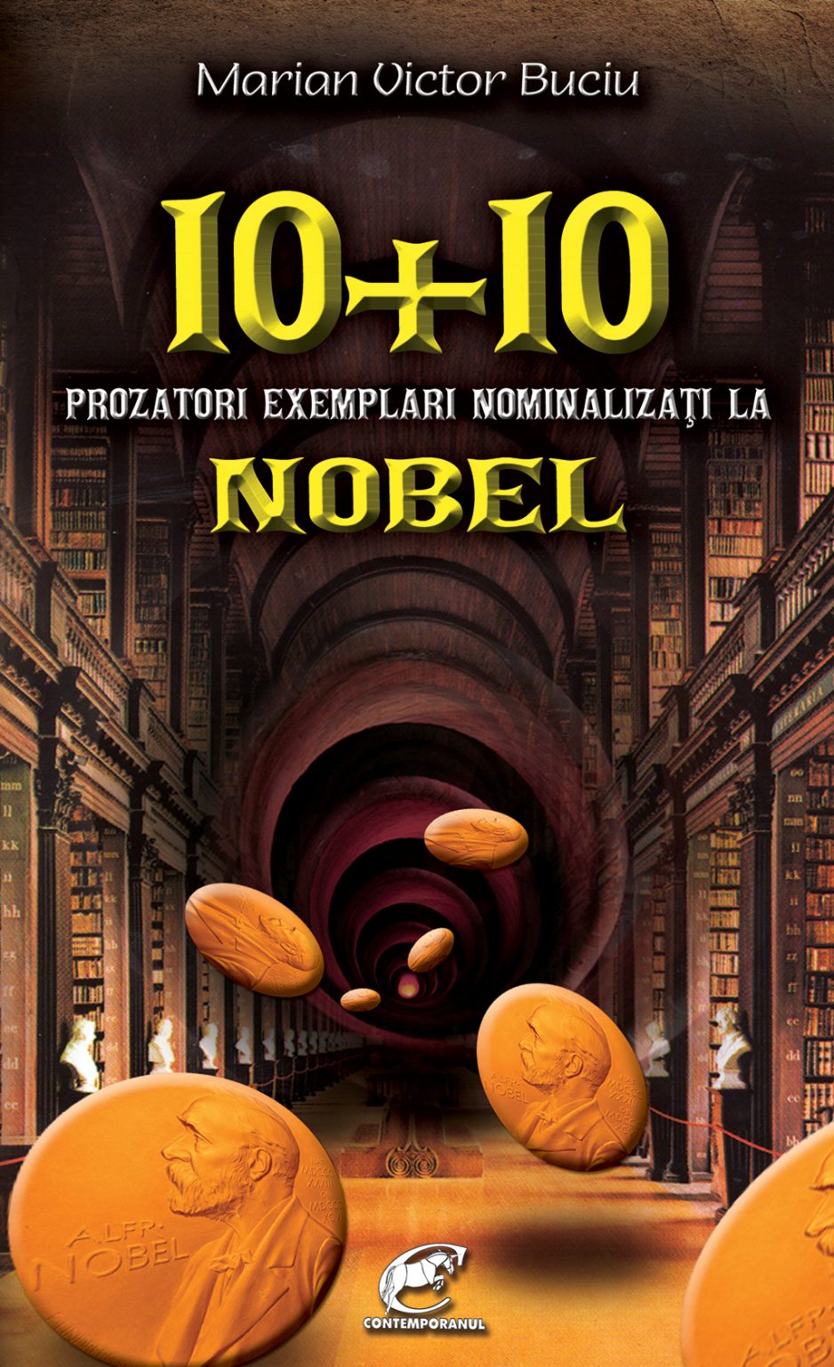 10 + 10 prozatori exemplari nominalizati la Nobel | Marian Victor Buciu carturesti.ro imagine 2022