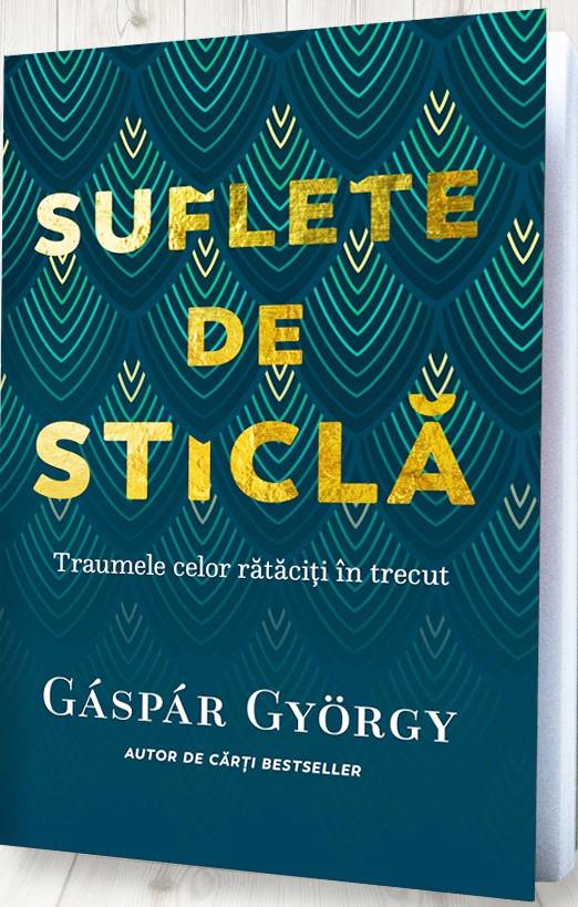 Suflete de sticla | Gaspar Gyorgy De La Carturesti Carti Dezvoltare Personala 2023-06-04