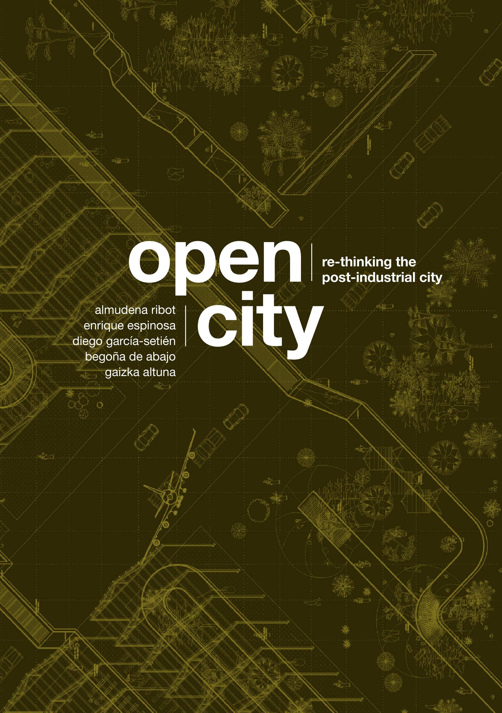 Open City | Almudena Ribot, Enrique Espinosa, Diego Garcia-Setien, Begona de Abajo, Gaizka Altuna