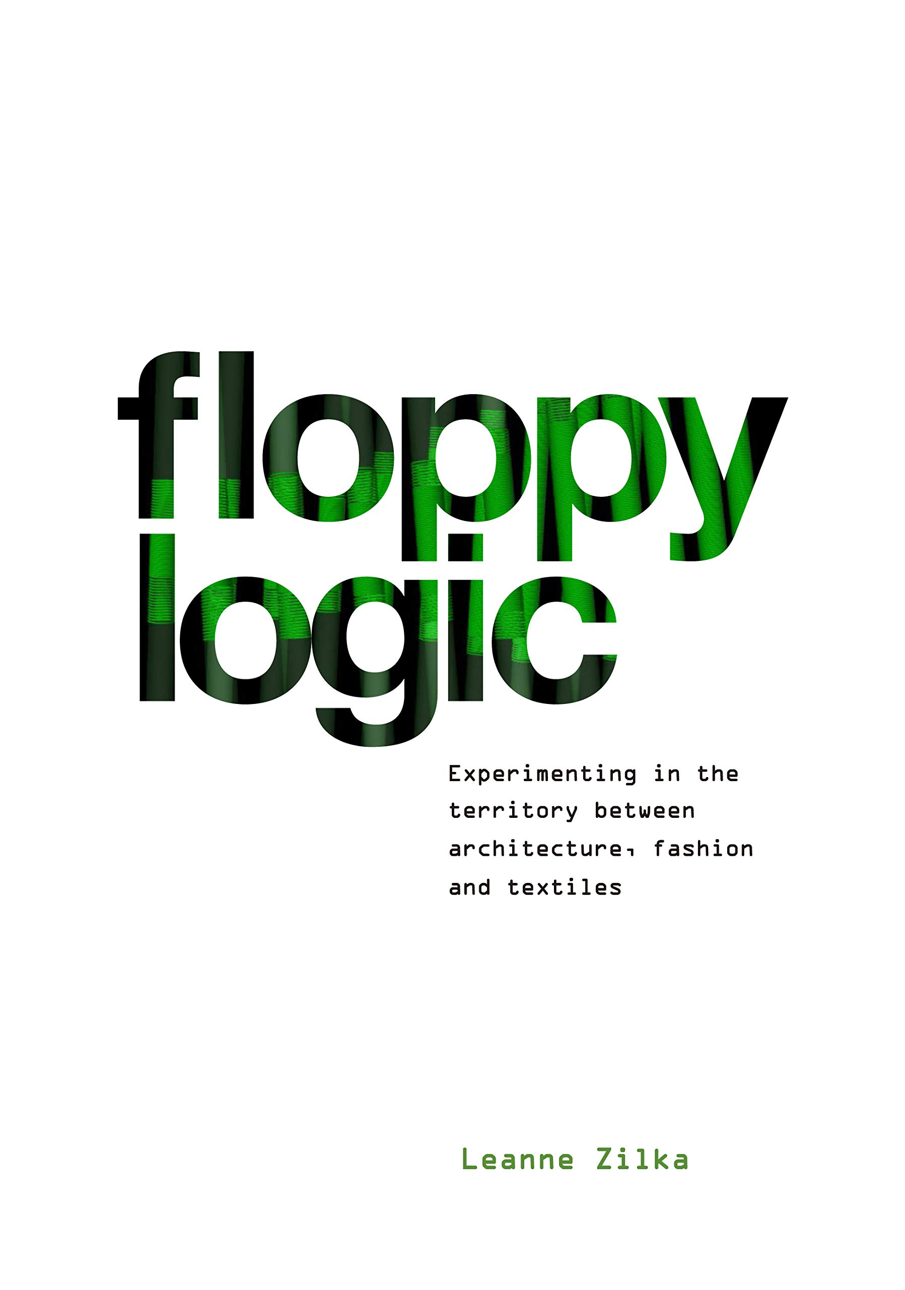 Floppy Logic | Leanne Zilka