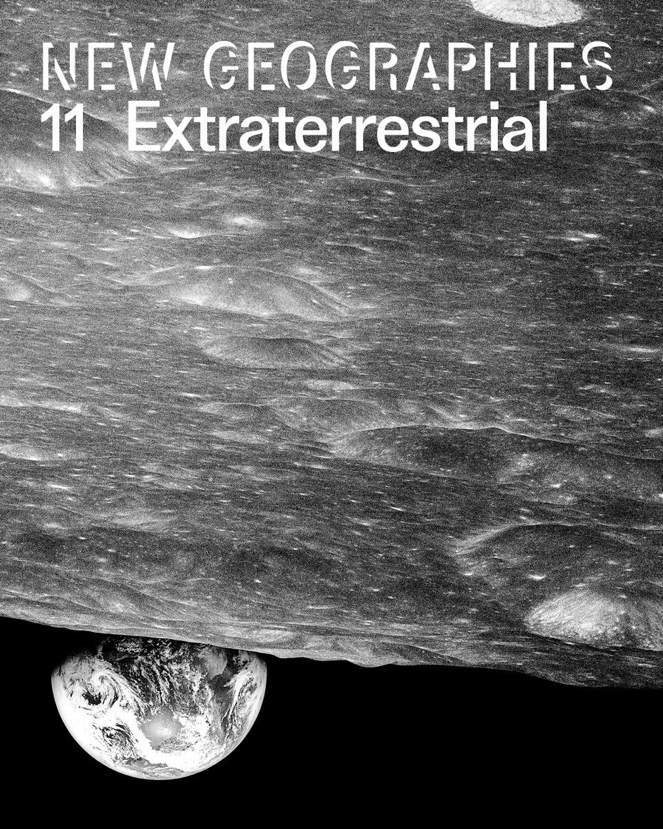 New Geographies 11: Extraterrestrial | Jeffrey Nesbit, Guy Trangos