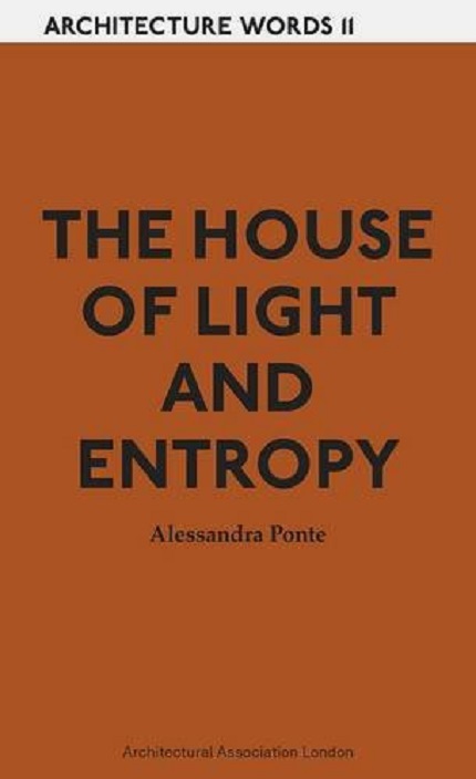 The House of Light and Entropy  | Alessandra Ponte