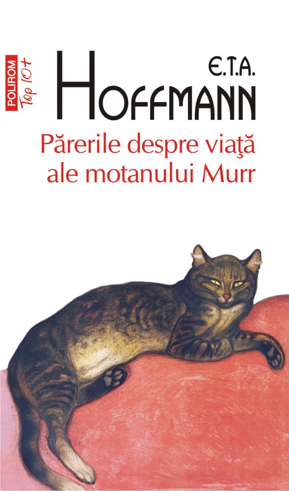 Parerile despre viata ale motanului Murr | E.T.A. Hoffmann