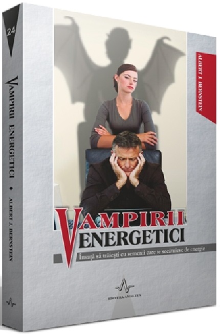 Vampirii energetici | Albert J. Bernstein Amaltea Carte