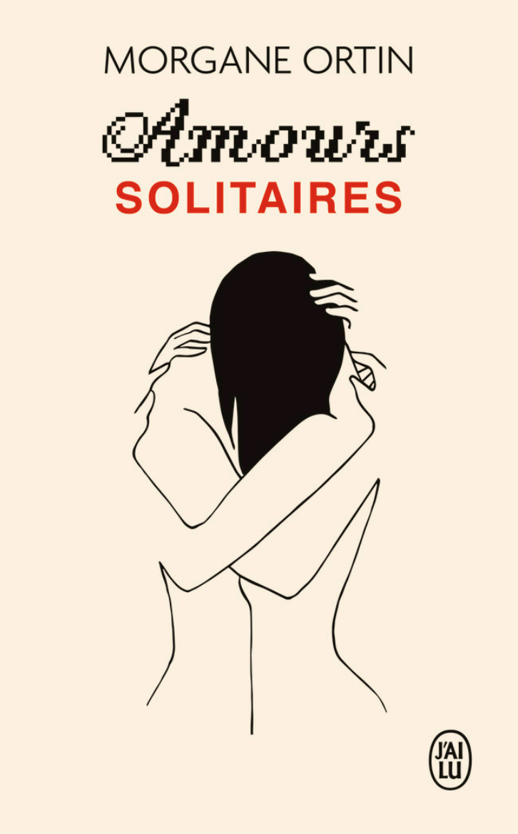 Amours solitaires | Morgane Ortin