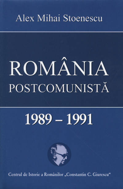 Romania postcomunista 1989-1991 | Alex Mihai Stoenescu