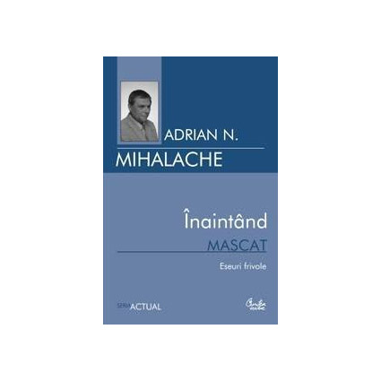 Inaintand mascat | Adrian Mihalache