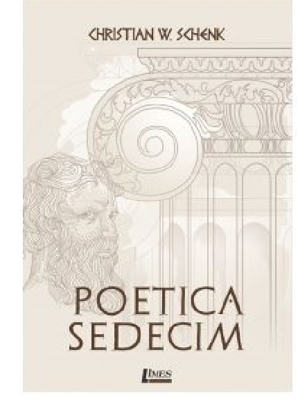 Poetica Sedecim | Christian W. Schenk carturesti 2022