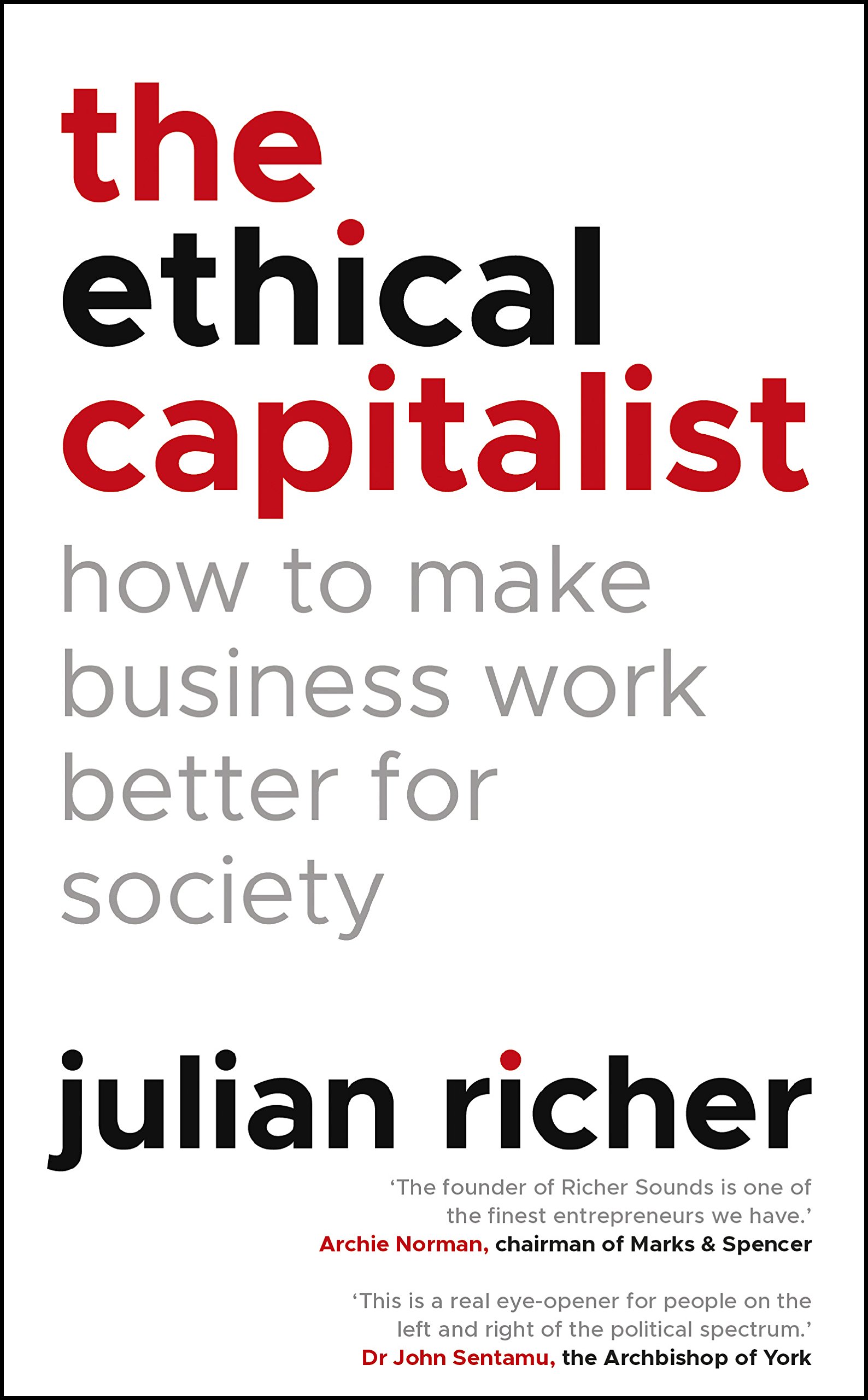 Vezi detalii pentru The Ethical Capitalist | Julian Richer