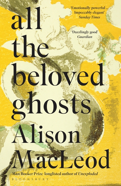 All the Beloved Ghosts | Alison MacLeod