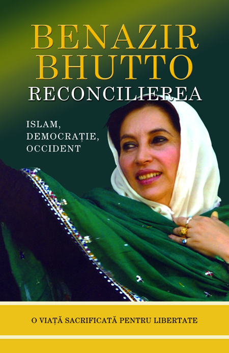 Reconcilierea | Benazir Bhutto