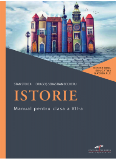 Istorie. Manual pentru clasa a VII-a | Stan Stoica, Dragos Becheru