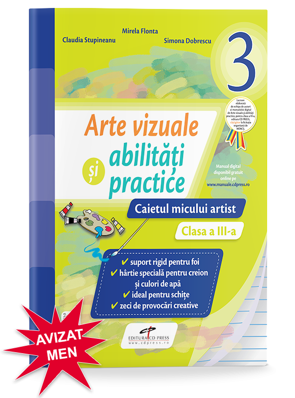 Arte vizuale si abilitati practice. Caietul micului artist. Clasa a III-a | Mirela Flonta, Claudia Stupineanu, Simona Dobrescu